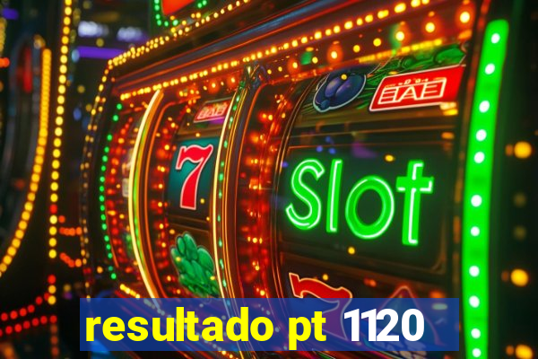 resultado pt 1120