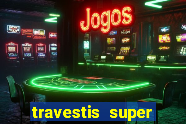 travestis super dotado santos