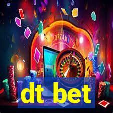 dt bet