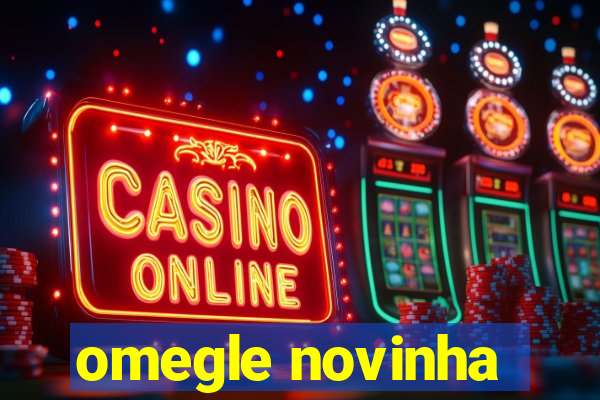 omegle novinha