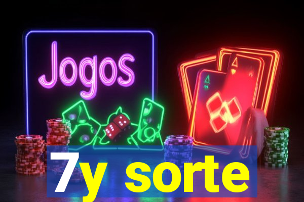 7y sorte