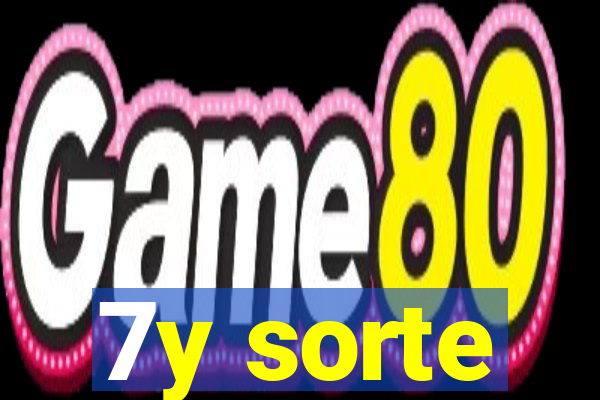 7y sorte