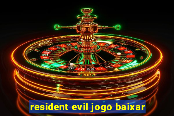resident evil jogo baixar
