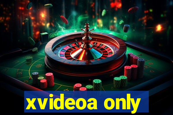 xvideoa only