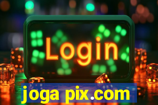 joga pix.com