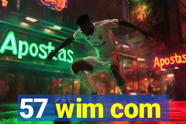 57 wim com