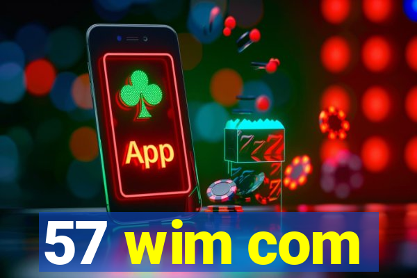 57 wim com