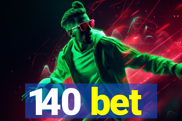 140 bet