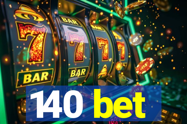 140 bet