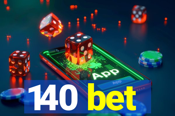 140 bet