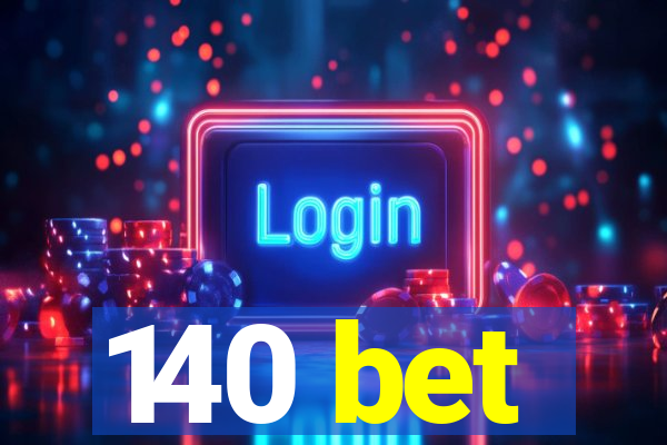140 bet