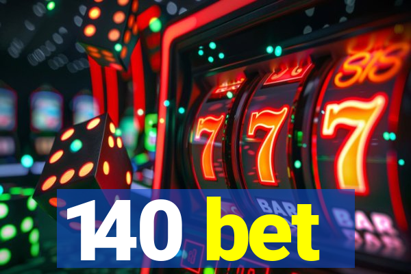 140 bet