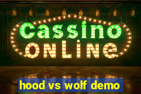 hood vs wolf demo