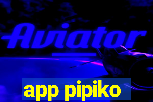 app pipiko