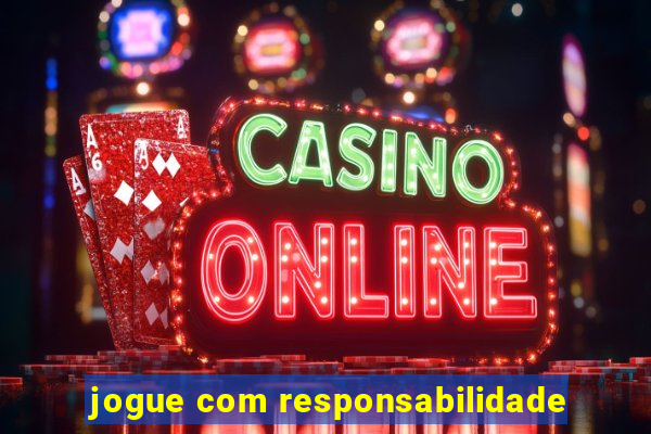 jogue com responsabilidade