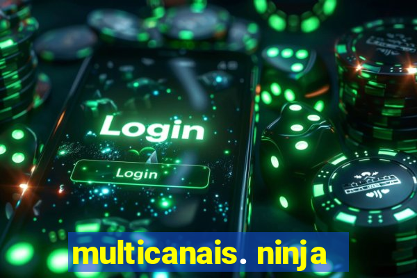 multicanais. ninja