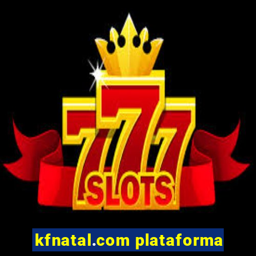 kfnatal.com plataforma
