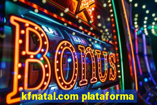 kfnatal.com plataforma