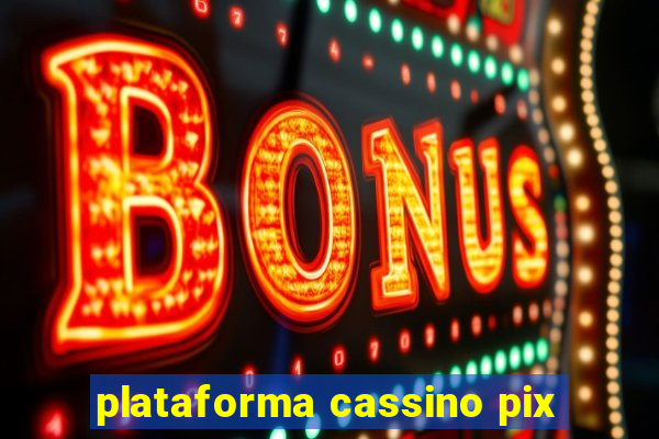 plataforma cassino pix