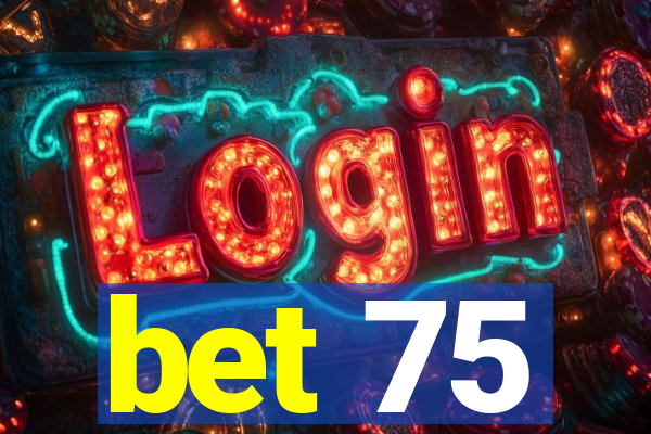 bet 75