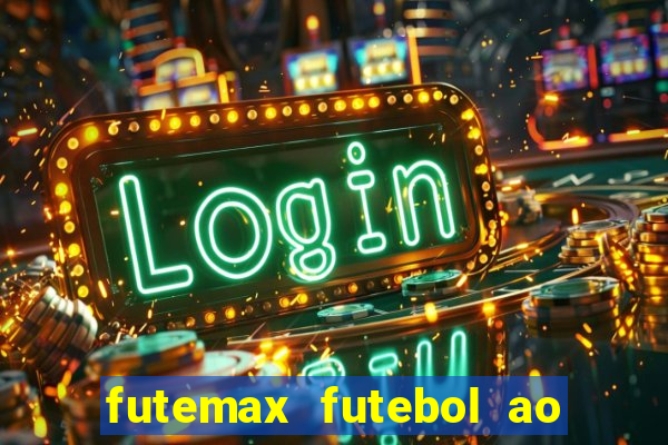 futemax futebol ao vivo hoje