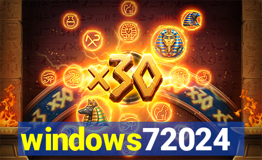 windows72024