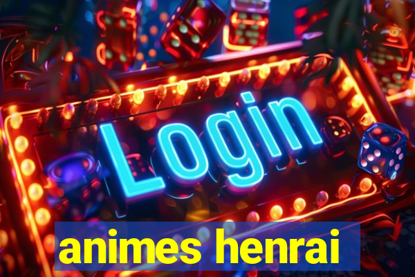 animes henrai