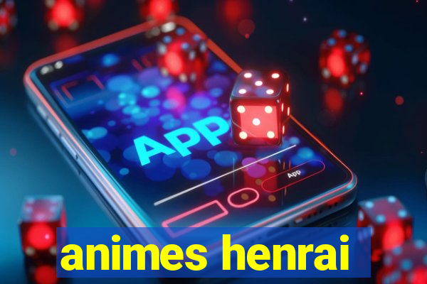 animes henrai