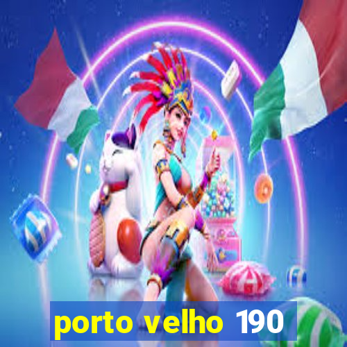 porto velho 190
