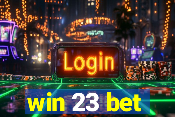 win 23 bet