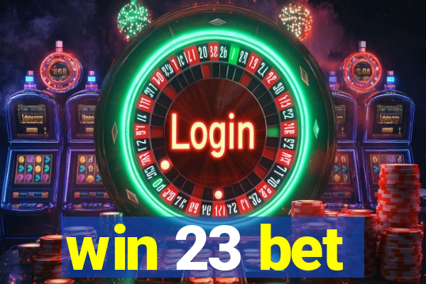 win 23 bet
