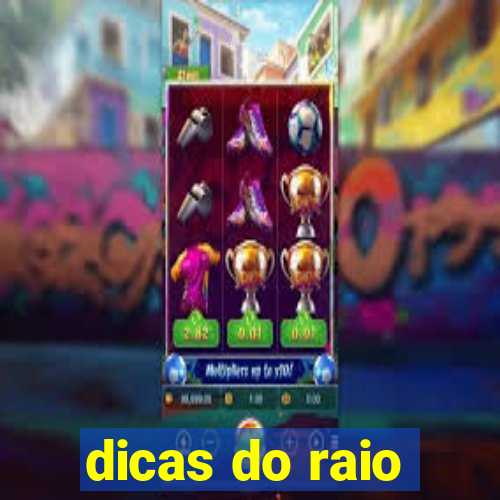 dicas do raio