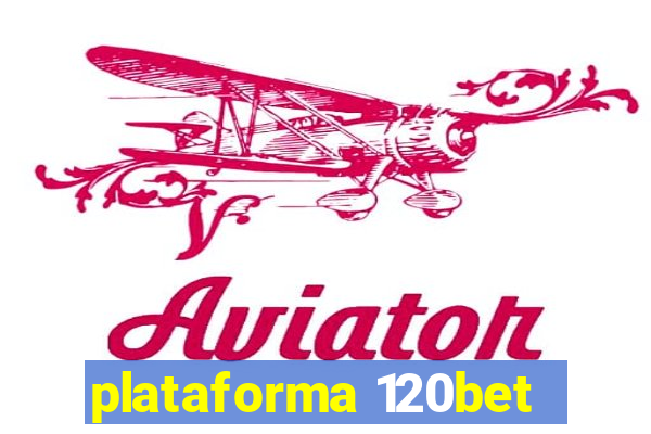 plataforma 120bet