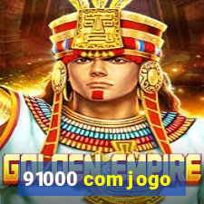 91000 com jogo