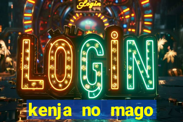 kenja no mago dublado 1 temporada