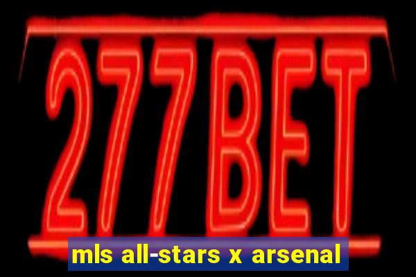 mls all-stars x arsenal