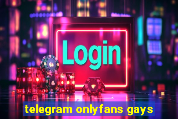 telegram onlyfans gays