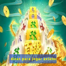 dicas para jogar aviator