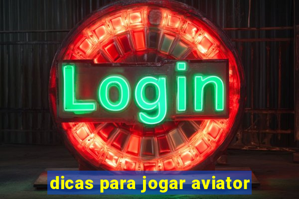 dicas para jogar aviator