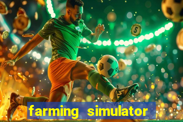 farming simulator 18 dinheiro infinito