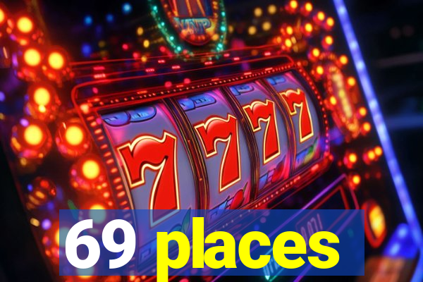 69 places