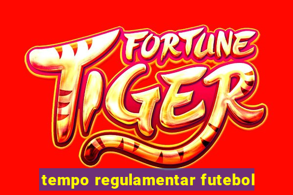 tempo regulamentar futebol