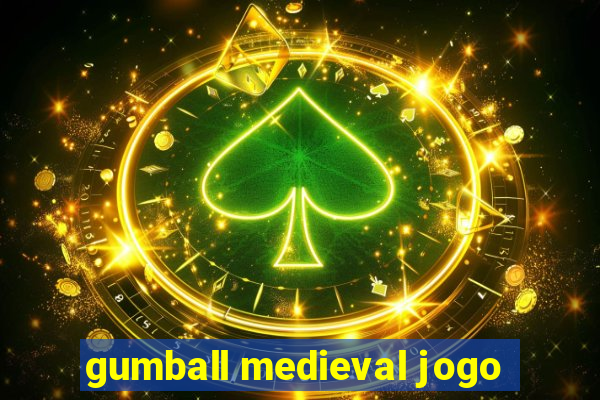 gumball medieval jogo