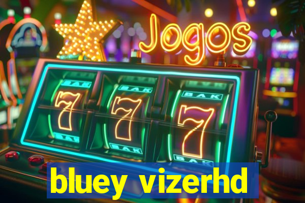 bluey vizerhd