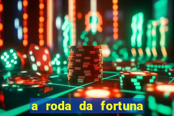 a roda da fortuna tarot conselho