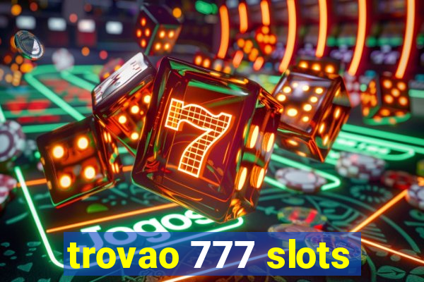 trovao 777 slots