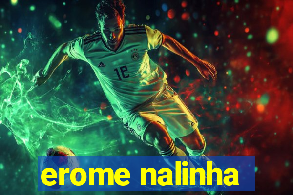 erome nalinha