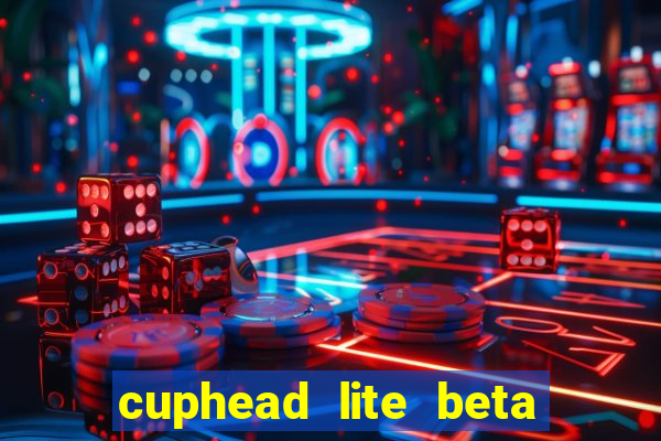 cuphead lite beta 9.1 download todas as ilhas