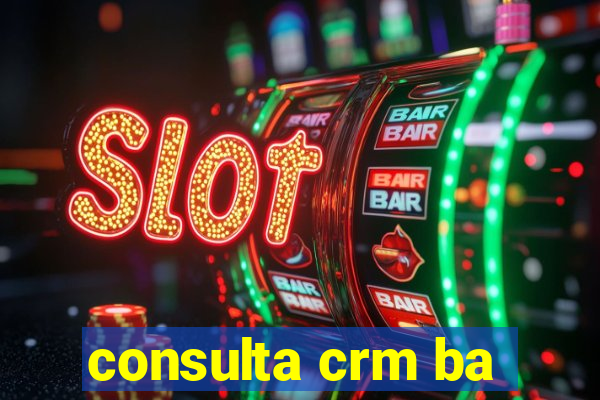 consulta crm ba