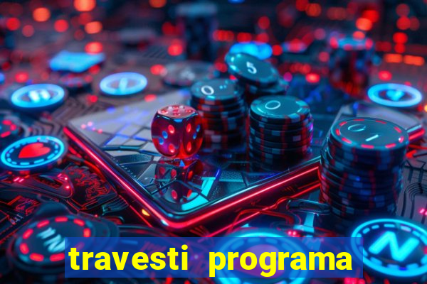 travesti programa em salvador